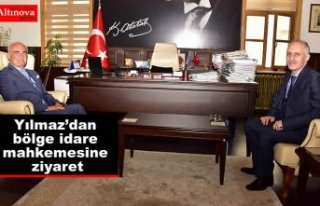 Yılmaz’dan bölge idare mahkemesine ziyaret