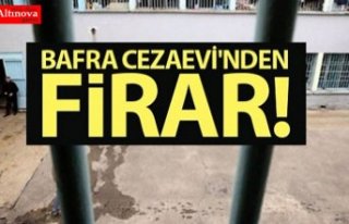 Bafra cezaevinden firar