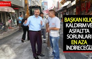 BAŞKAN KILIÇ: KALDIRIM VE ASFALTTA SORUNLARI EN...