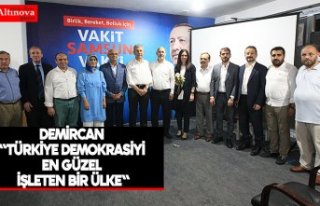 Demircan "Türkiye demokrasiyi en güzel işleten...