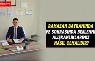 RAMAZAN BAYRAMINDA VE SONRASINDA BESLENME ALIŞKANLIKLARIMIZ...