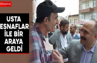 USTA ESNAFLAR İLE BİR ARAYA GELDİ