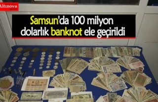 Samsun'da 100 milyon dolarlık banknot ele geçirildi