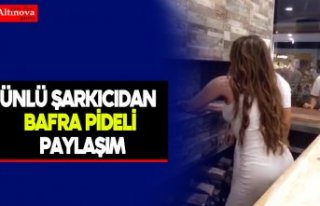 Ünlü şarkıcıdan Bafra pideli paylaşım