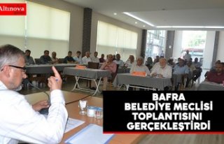 BAFRA BELEDİYE MECLİSİ AĞUSTOS AYI OLAĞAN TOPLANTISINI...