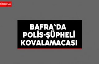 Bafra'da polis-şüpheli kovalamacası 