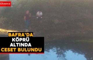 Bafra`da köprü altında ceset bulundu