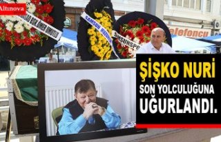 "Şişko Nuri" son yolculuğuna uğurlandı