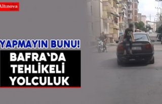 BAFRA`DA TEHLİKELİ YOLCULUK