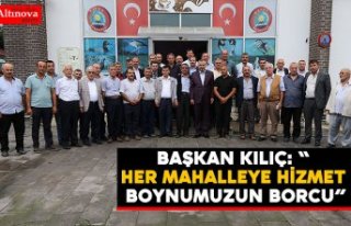 BAŞKAN KILIÇ: “AYRIM GÖZETMEK BİZİM HİZMET...