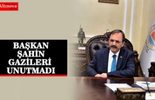 BAŞKAN ZİHNİ ŞAHİN: “GAZİLER KAHRAMANLARIMIZDIR”