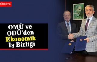 OMÜ ve ODÜ’den Ekonomik İş Birliği