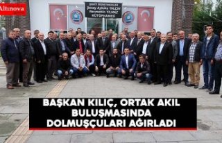 BAŞKAN KILIÇ, ORTAK AKIL BULUŞMASINDA DOLMUŞÇULARI...