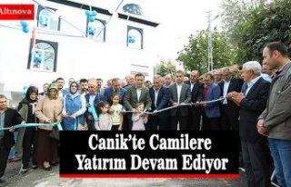 Canik’te Camilere Yatırım Devam Ediyor