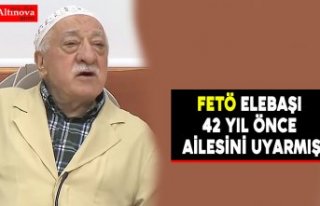 FETÖ elebaşı 42 yıl önce ailesini uyarmış