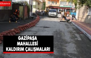 GAZİPAŞA MAHALLESİ KALDIRIM ÇALIŞMALARI