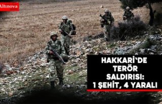 Hakkari'de terör saldırısı: 1 şehit, 4 yaralı