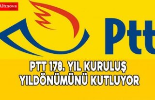 PTT 178. YIL KURULUŞ YILDÖNÜMÜNÜ KUTLUYOR