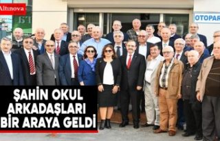  ŞAHİN OKUL ARKADAŞLARI BİR ARAYA GELDİ