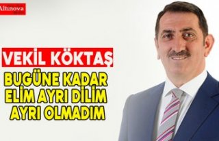 Vekil Köktaş: Bugüne Kadar Elim Ayrı, Dilim Ayrı...