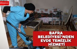 BAFRA BELEDİYESİ'NDEN EVDE TEMİZLİK HİZMETİ