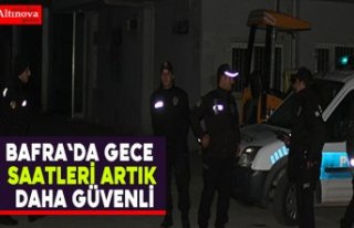 Bafra`da gece saatleri artık daha güvenli