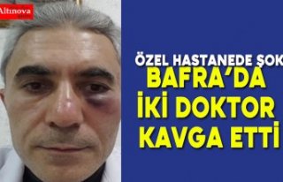 Bafra’da İki doktor kavga etti