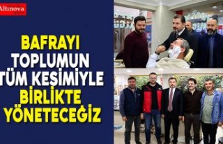 BAFRAYI TOPLUMUN TÜM KESİMİYLE BİRLİKTE YÖNETECEĞİZ