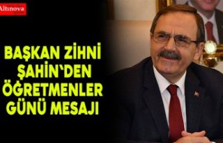 Başkan Zihni Şahin'den Öğretmenler Günü...