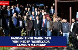 BAŞKAN ZİHNİ ŞAHİN'DEN YENİ HEDEF ‘MOBİLYADA...