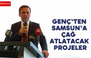 Genç'ten Samsun'a çağ atlatacak projeler