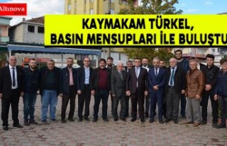 Kaymakam Türkel, basın mensupları ile buluştu