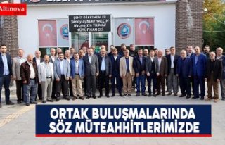 ORTAK BULUŞMALARINDA SÖZ MÜTEAHHİTLERİMİZDE