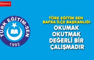 TÜRK EĞİTİM SEN ; “OKUMAK, OKUTMAK” DEĞERLİ...