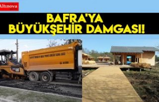 Bafra'ya BÜYÜKŞEHİR damgası!