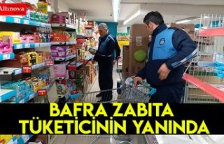 BAFRA ZABITA TÜKETİCİNİN YANINDA