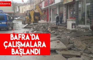 Bafra`da çalışmalara başlandı