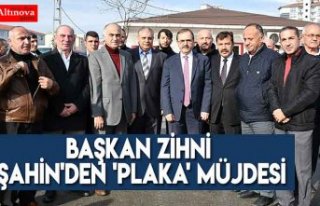 Başkan Zihni Şahin'den 'Plaka' müjdesi