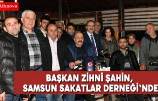 Başkan Zihni Şahin, Samsun Sakatlar Derneği'nde