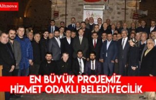 EN BÜYÜK PROJEMİZ HİZMET ODAKLI BELEDİYECİLİK