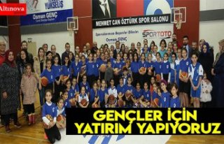 Gençler için yatırım yapıyoruz