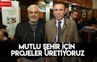 Mutlu şehir için projeler üretiyoruz