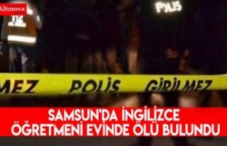 Samsun'da İngilizce öğretmeni evinde ölü...