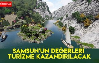 Samsun'un değerleri turizme kazandırılacak