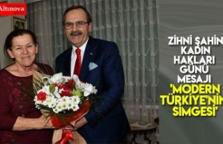 Zihni Şahin 'Modern Türkiye'nin simgesi'