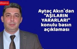 Aytaç Akın`dan "AŞILARIN YARARLARI" konulu...