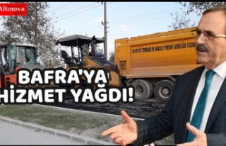 BAFRA'YA HİZMET YAĞDI!