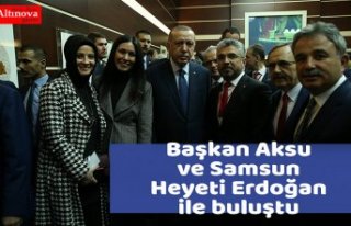 Başkan Aksu ve Samsun Heyeti Erdoğan ile buluştu 
