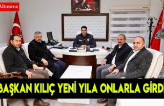 BAŞKAN KILIÇ YENİ YILA ONLARLA GİRDİ