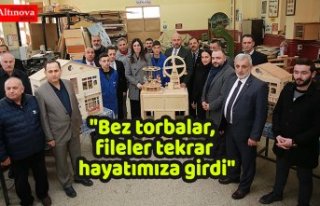 "Bez torbalar, fileler tekrar hayatımıza girdi"